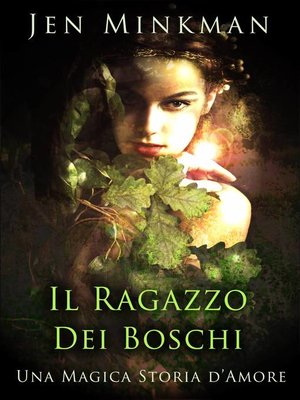 cover image of Il Ragazzo Dei Boschi, Una Magica Storia d'Amore
